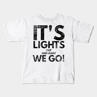 It's Lights Out And Away We Go Kids T-Shirt